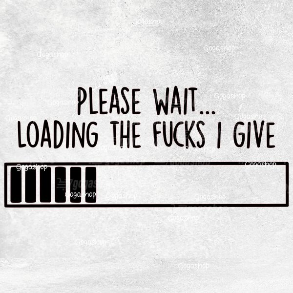 nalepka please wait. loading the fucks i give