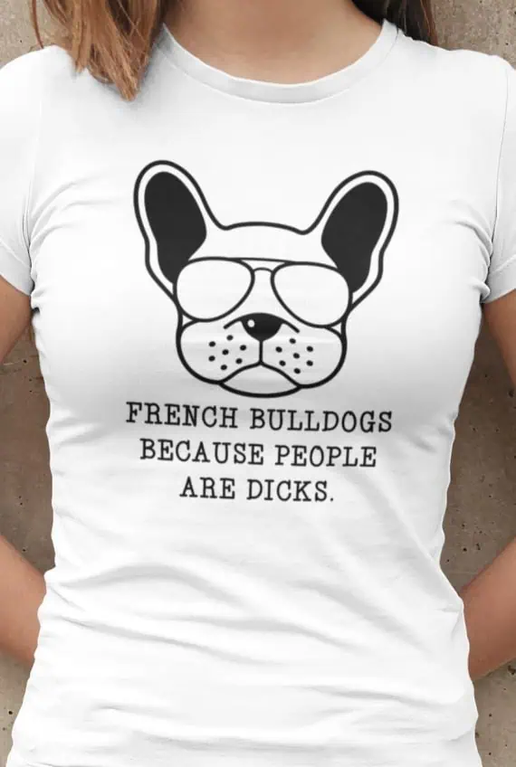 Majica francoski buldog because people are dicks
