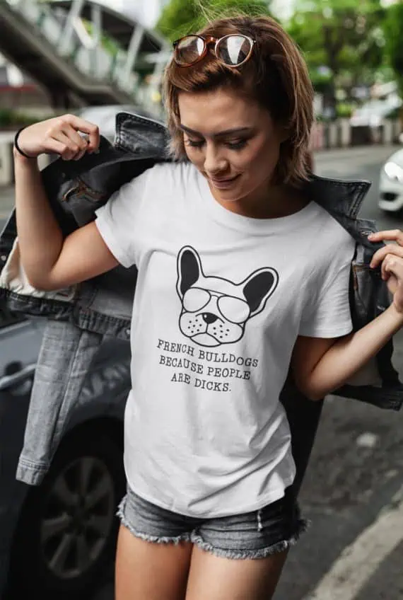 french bulldog because people are dicks majica s tiskom