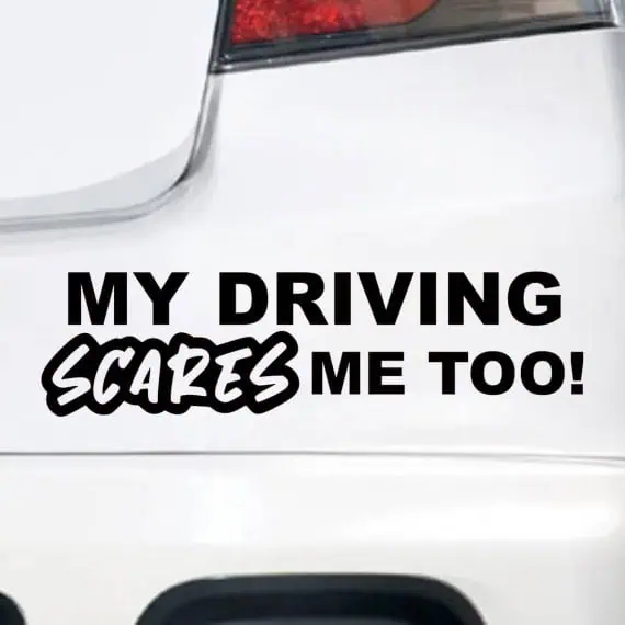Avto nalepke My Driving Scares Me Too