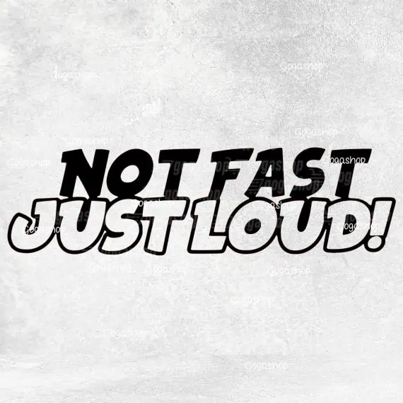 Nalepka Not Fast Just Loud