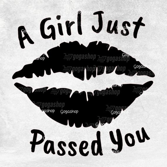 Nalepka za avto A girl just passed you