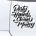 Nalepka za avto Dirty Hands Clean Money