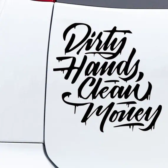 Nalepka za avto Dirty Hands Clean Money