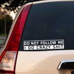 Nalepke Do not follow me I do crazy shit