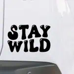 Nalepke za avto z napisom Stay Wild vinilske