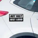 Not Fast Just Loud nalepka avto nalepke