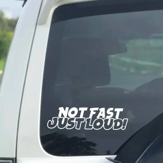 Not Fast Just Loud nalepka za avto