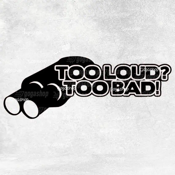 Too Loud Too Bad nalepka