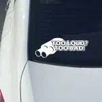 Too Loud Too Bad nalepke