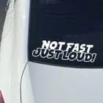 avto nalepke Not Fast Just Loud