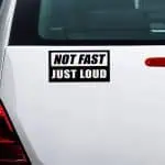 nalepka na avtomobilu Not Fast Just Loud