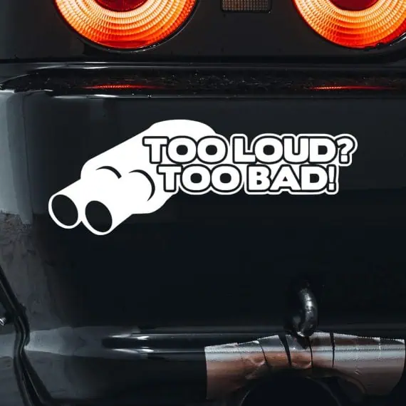 nalepka za avto z napisom Too Loud Too Bad