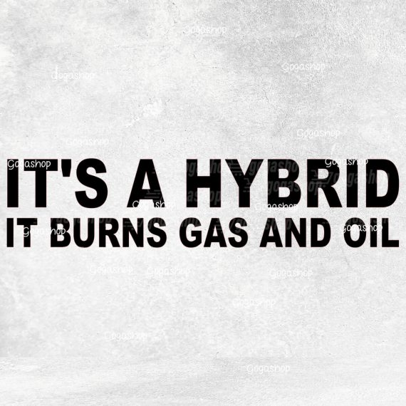 Nalepka It's A Hybrid it burns gas and oil
