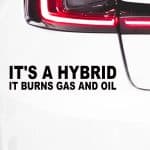 Nalepka za avto It's A Hybrid it burns gas and oil