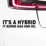 Nalepka za avto It's A Hybrid it burns gas and oil