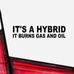 Nalepke It's A Hybrid it burns gas and oil